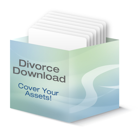 Divorce Download - Cover Your Assets